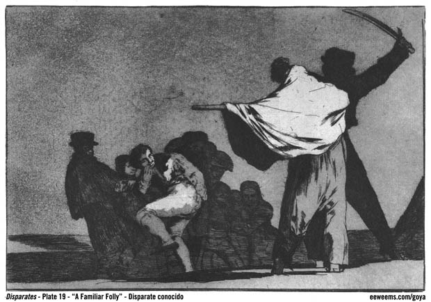 Goya Disparates Plate 19 - A Familiar Folly - 
Disparate conocido